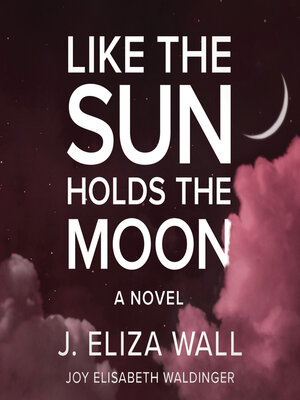 cover image of Like the Sun Holds the Moon